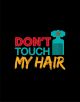 Don't Touch My Hair